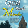 God Works Miracles